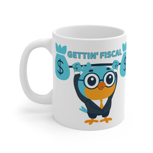 "Gettin' Fiscal" - Ceramic Mug 11oz