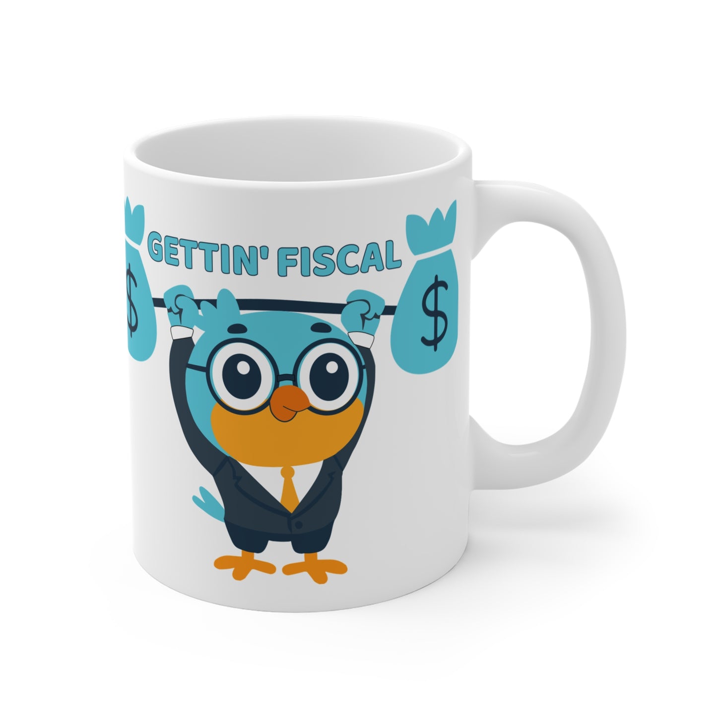 "Gettin' Fiscal" - Ceramic Mug 11oz