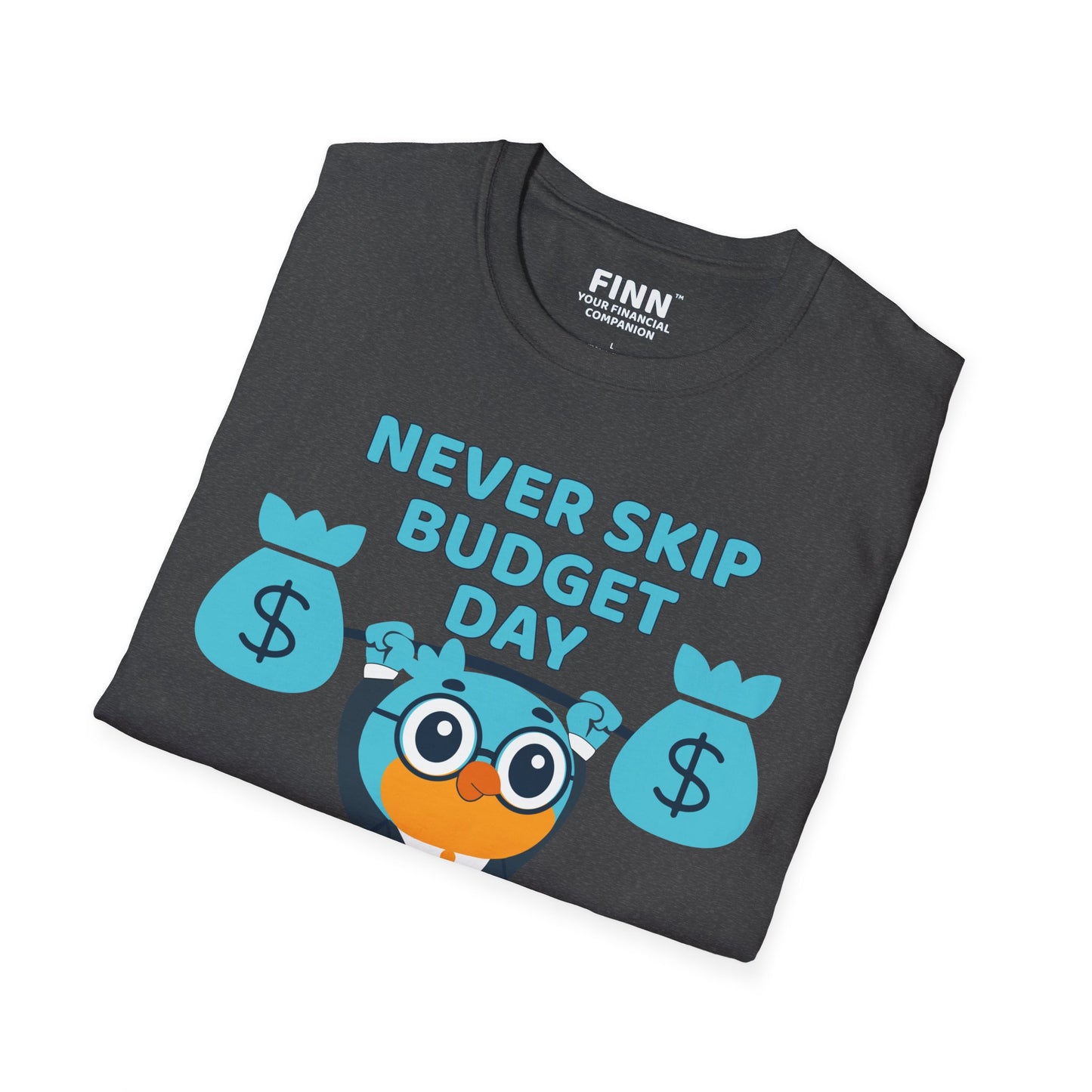"Never Skip Budget Day" - Softstyle T-Shirt